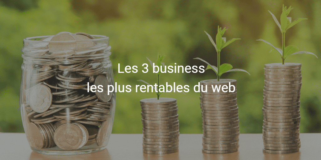 Quels sont les business rentables ?