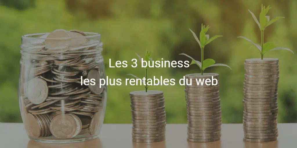 Quels sont les business rentables ?